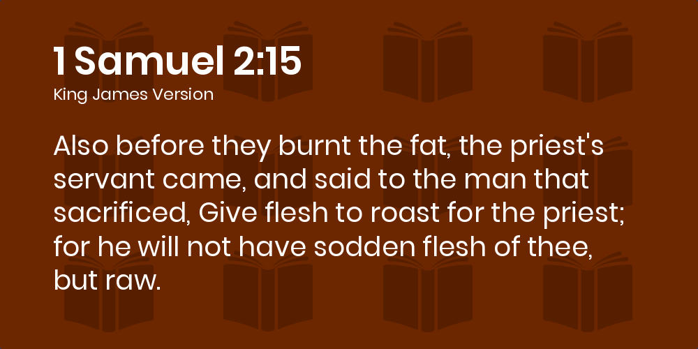 1 Samuel 215 KJV Also before they burnt the fat, the