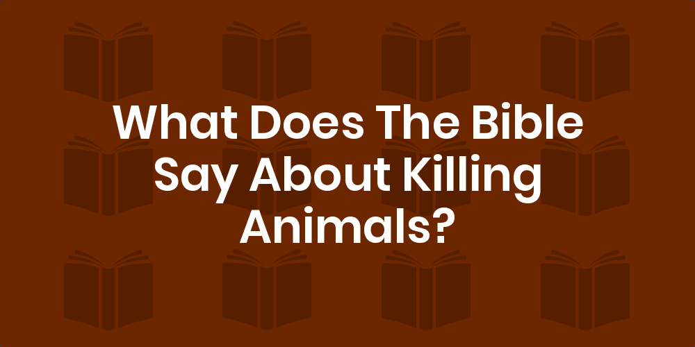 Bible Verses About Killing Animals - King James Version (KJV)