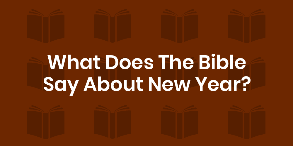 Bible Verses About New Year - King James Version (KJV)