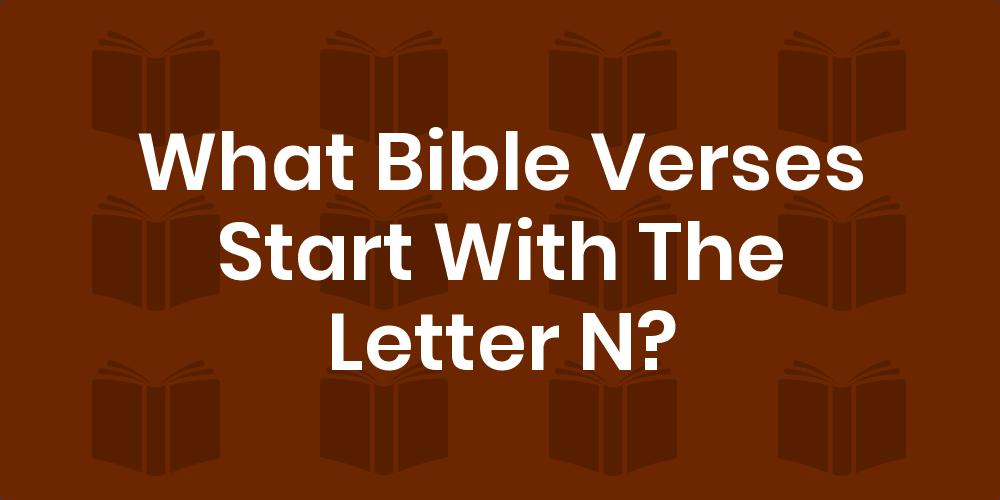Bible Verses That Start With The Letter N King James Version (KJV)
